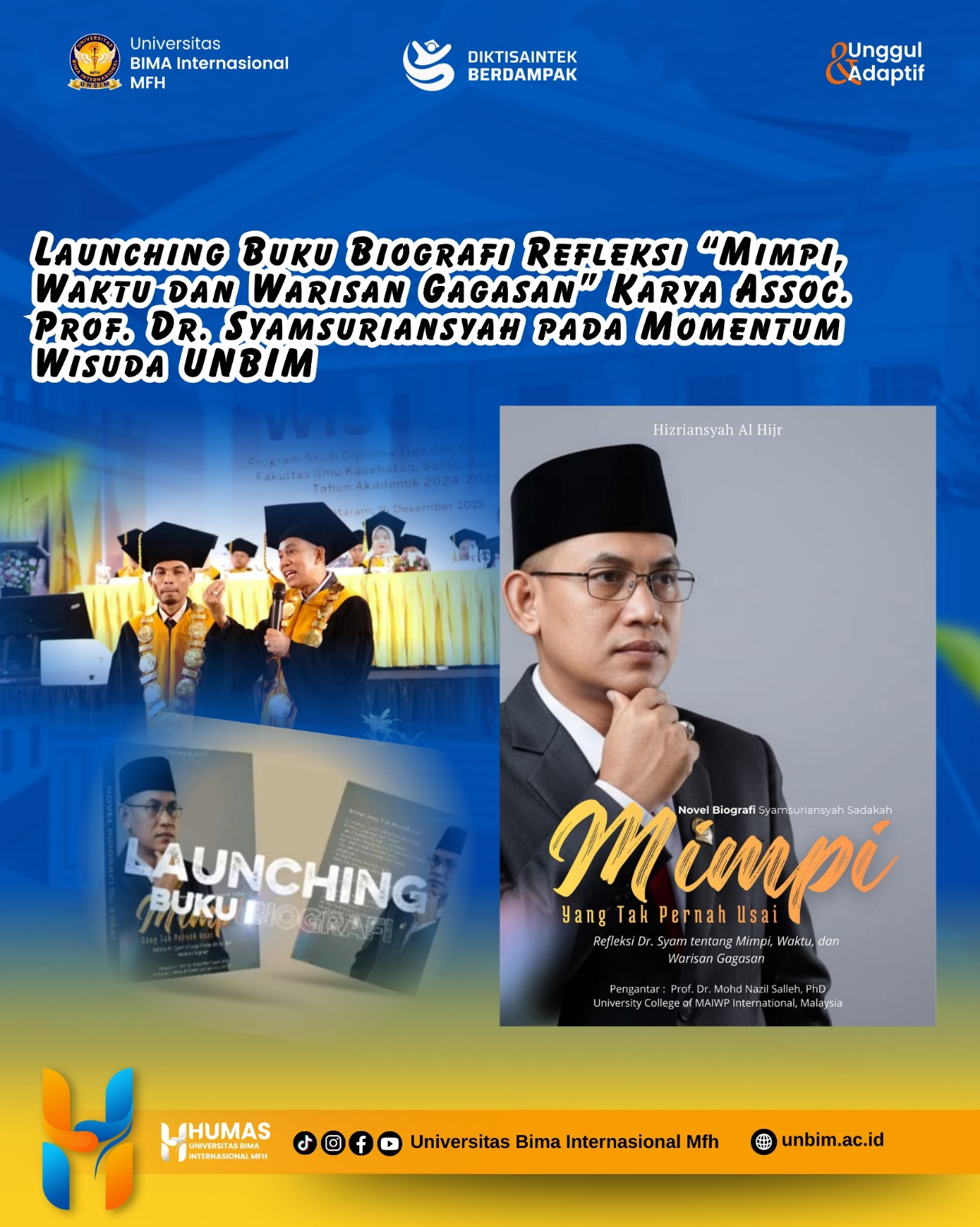 You are currently viewing Launching Buku Biografi Refleksi “Mimpi, Waktu dan Warisan Gagasan” Karya Assoc. Prof. Dr. Syamsuriansyah pada Momentum Wisuda UNBIM