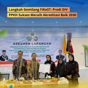 Langkah Gemilang FIKeST: Prodi DIV PPKH Sukses Meraih Akreditasi Baik 2030