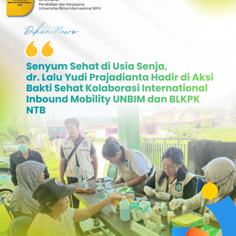 Read more about the article Senyum Sehat di Usia Senja, dr. Lalu Yudi Prajadianta Hadir di Aksi Bakti Sehat Kolaborasi International Inbound Mobility UNBIM dan BLKPK NTB
