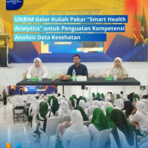 Read more about the article UNBIM Gelar Kuliah Pakar “Smart Health Analytics” untuk Penguatan Kompetensi Analisis Data Kesehatan